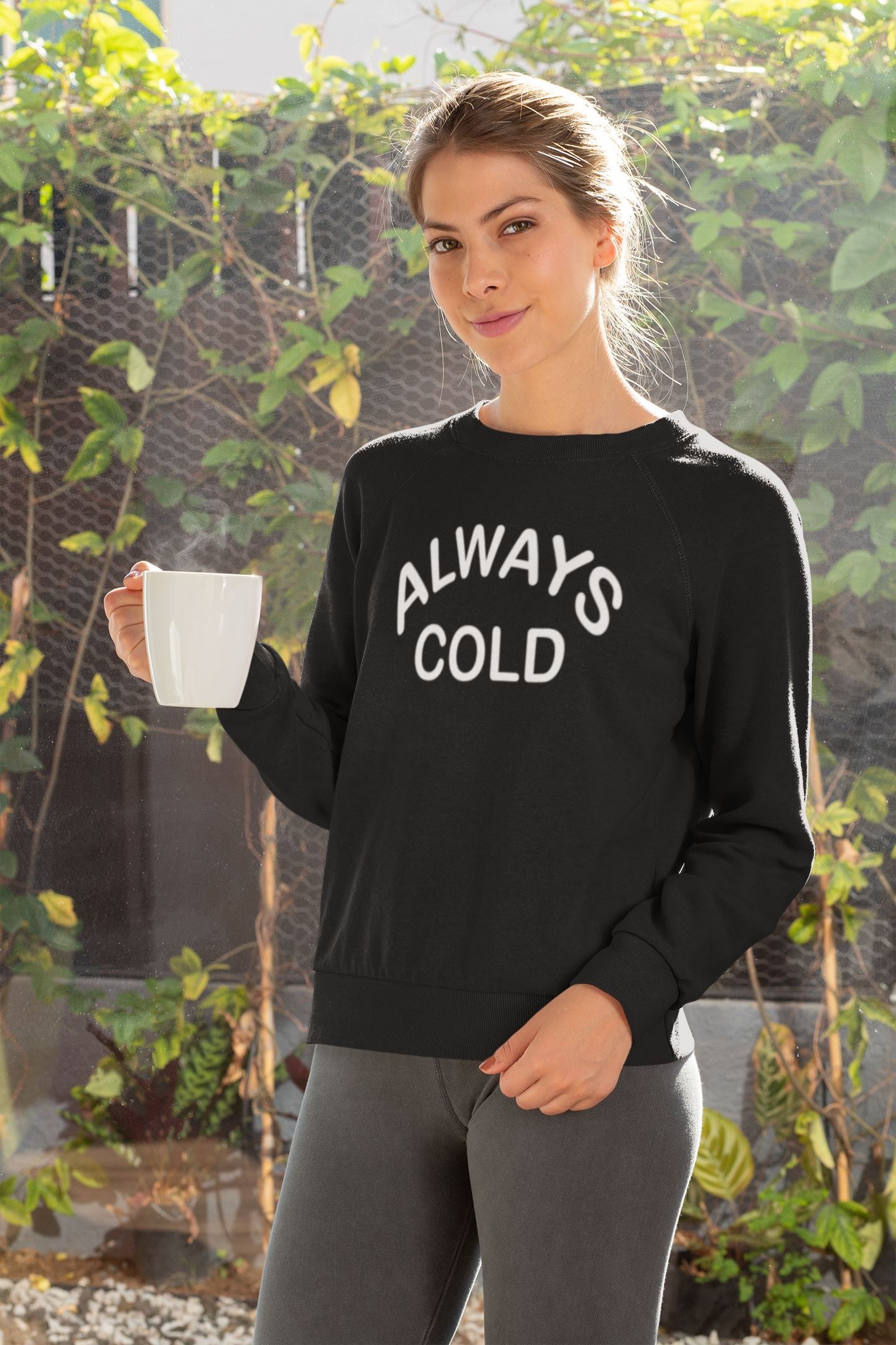 Always Cold Sweatshirt