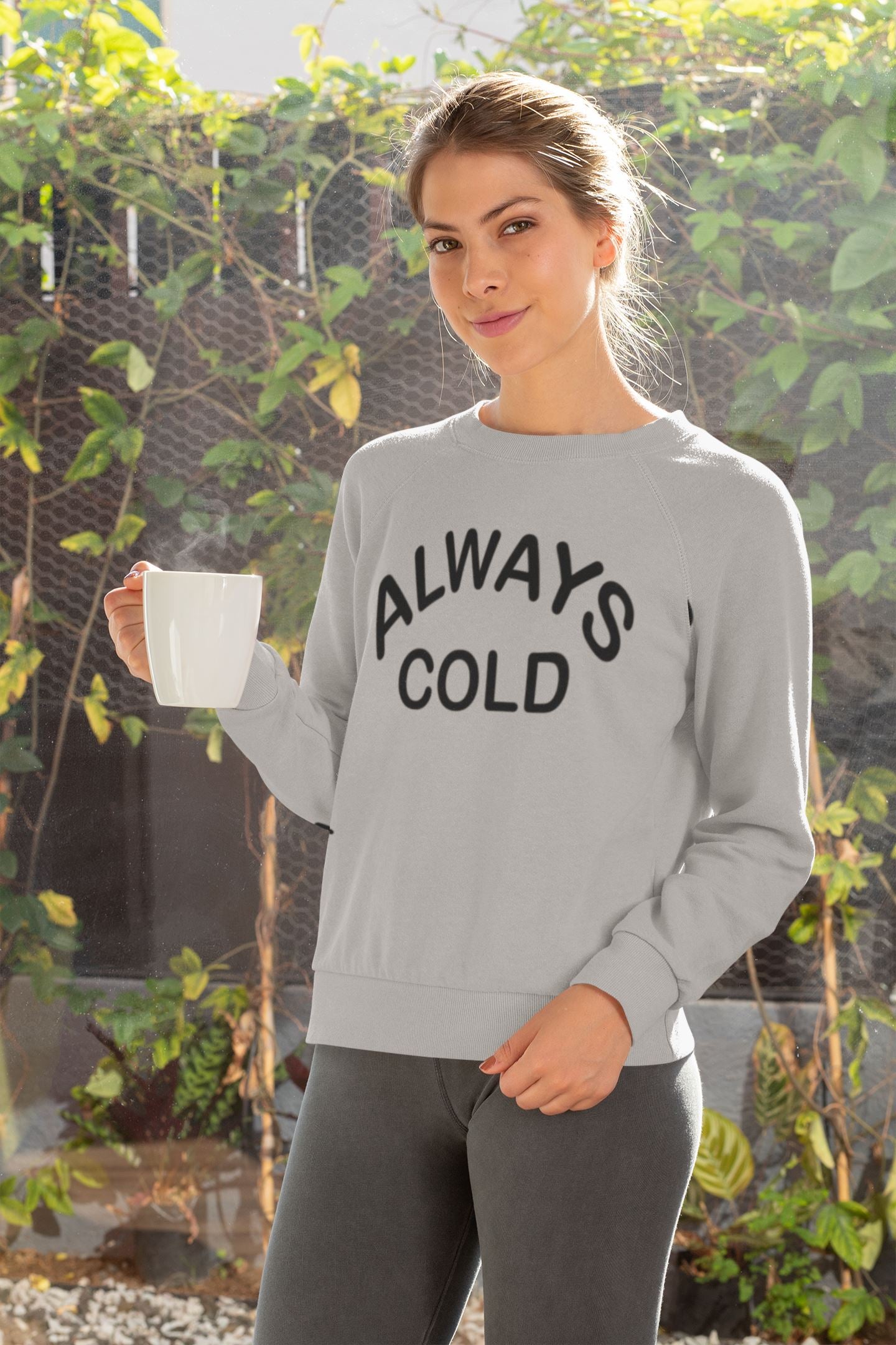 Always Cold Sweatshirt