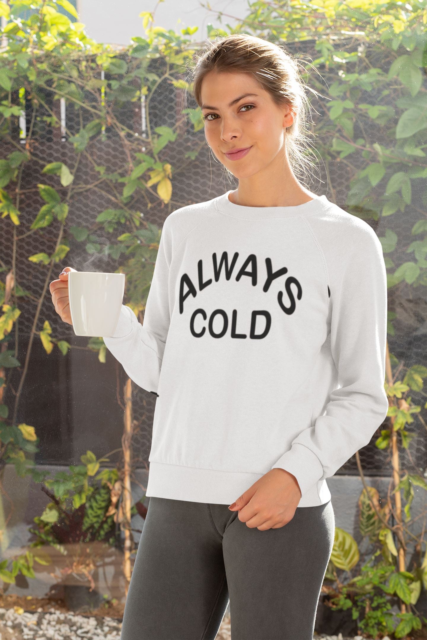 Always Cold Sweatshirt