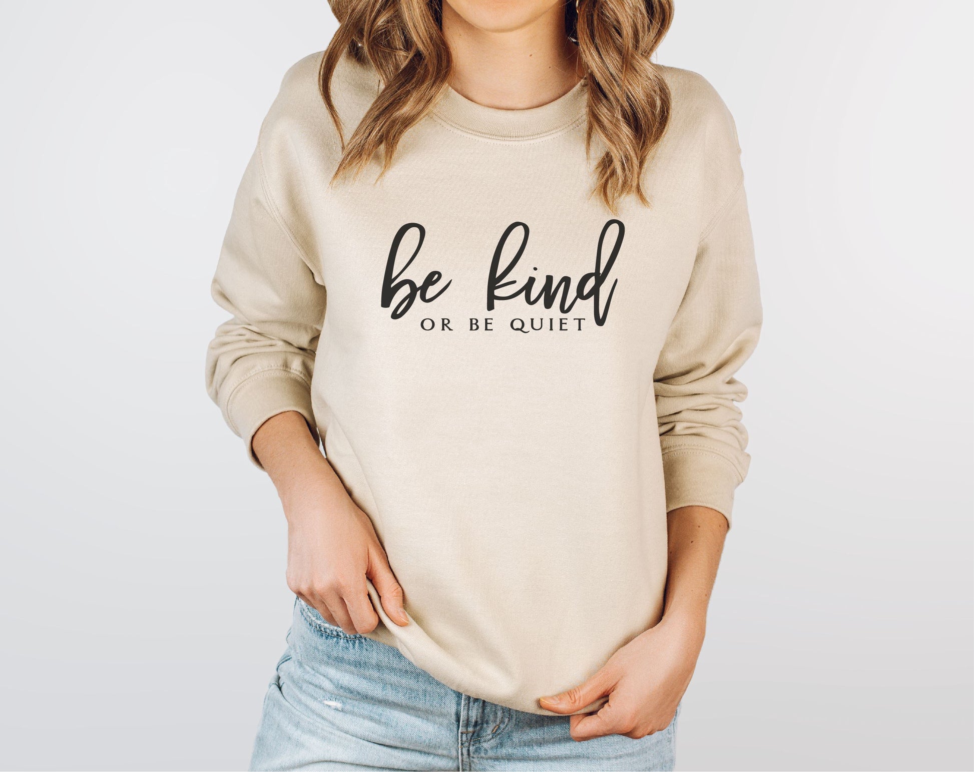 Be Kind Or Be Quiet Slogan Empowerment Ladies Sweatshirt – Print