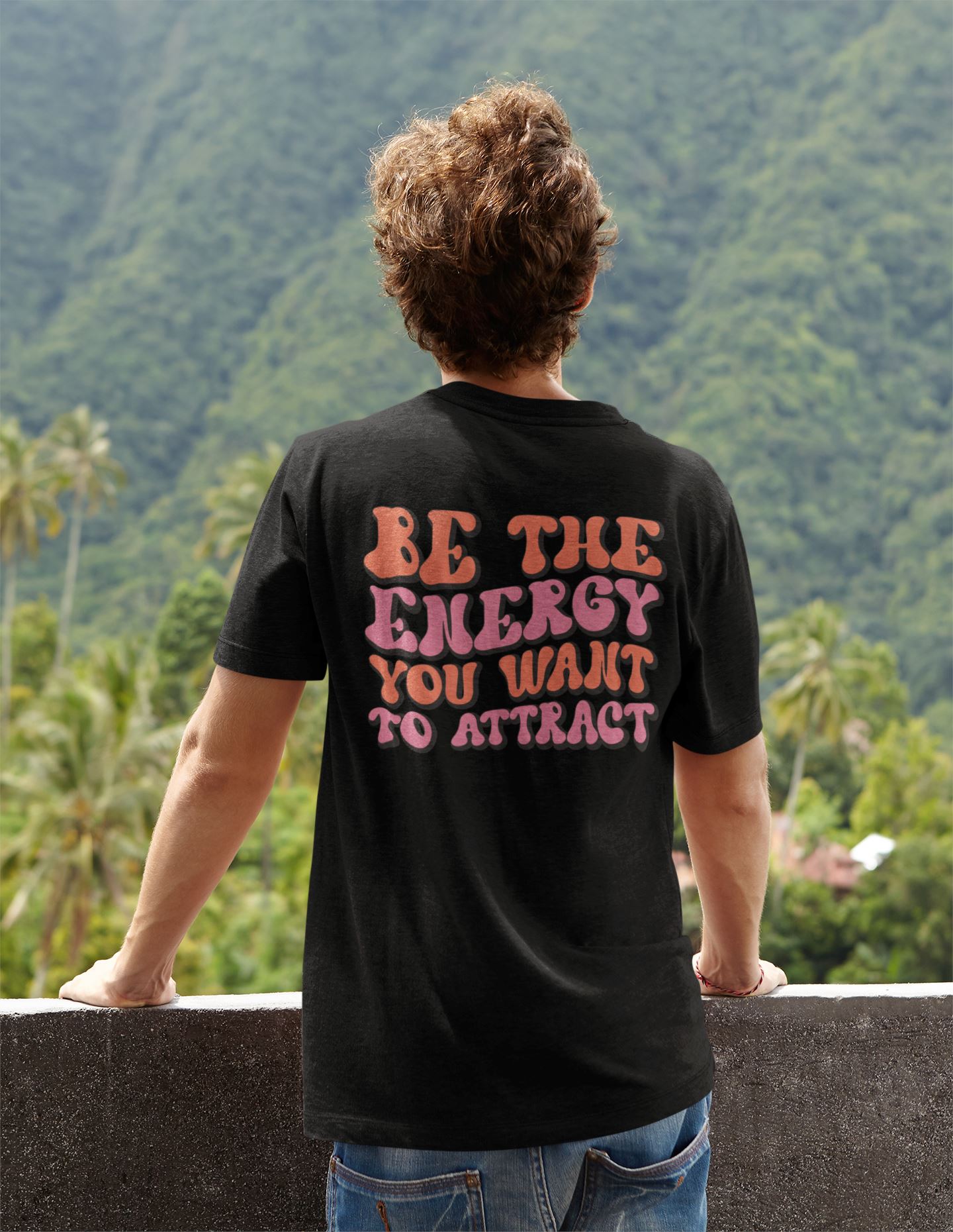 Be The Energy You want to attract Tshirt
