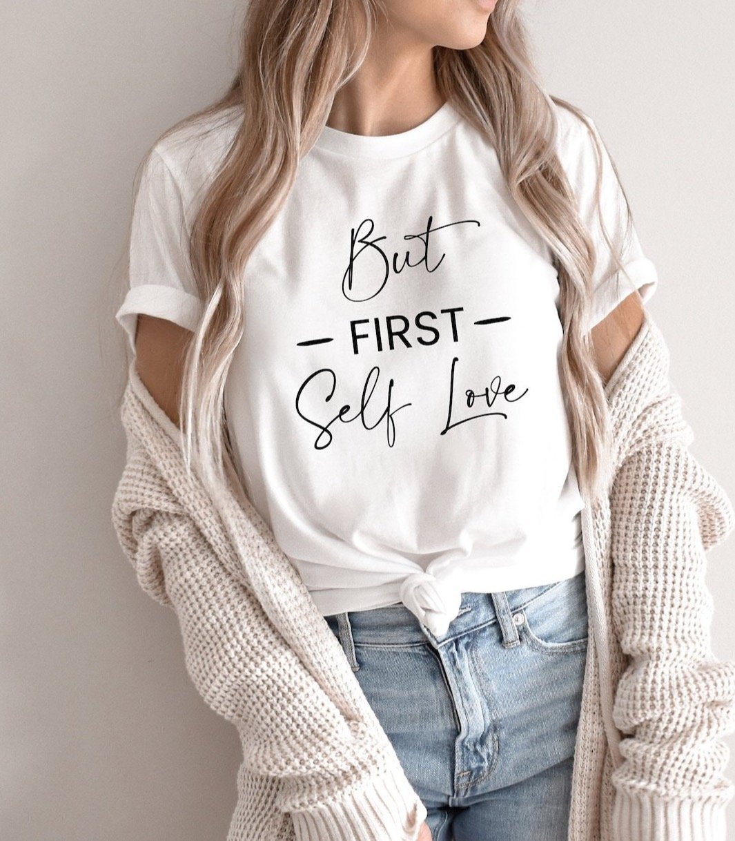 But First Self Love T-Shirt