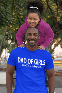 Dad of Girls #outnumbered T-shirt