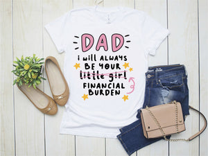 Daddy's Girl Financial Burden White Tshirt