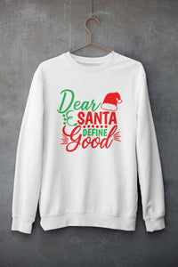 Dear Santa Define Good Funny Family White Sweatshirt