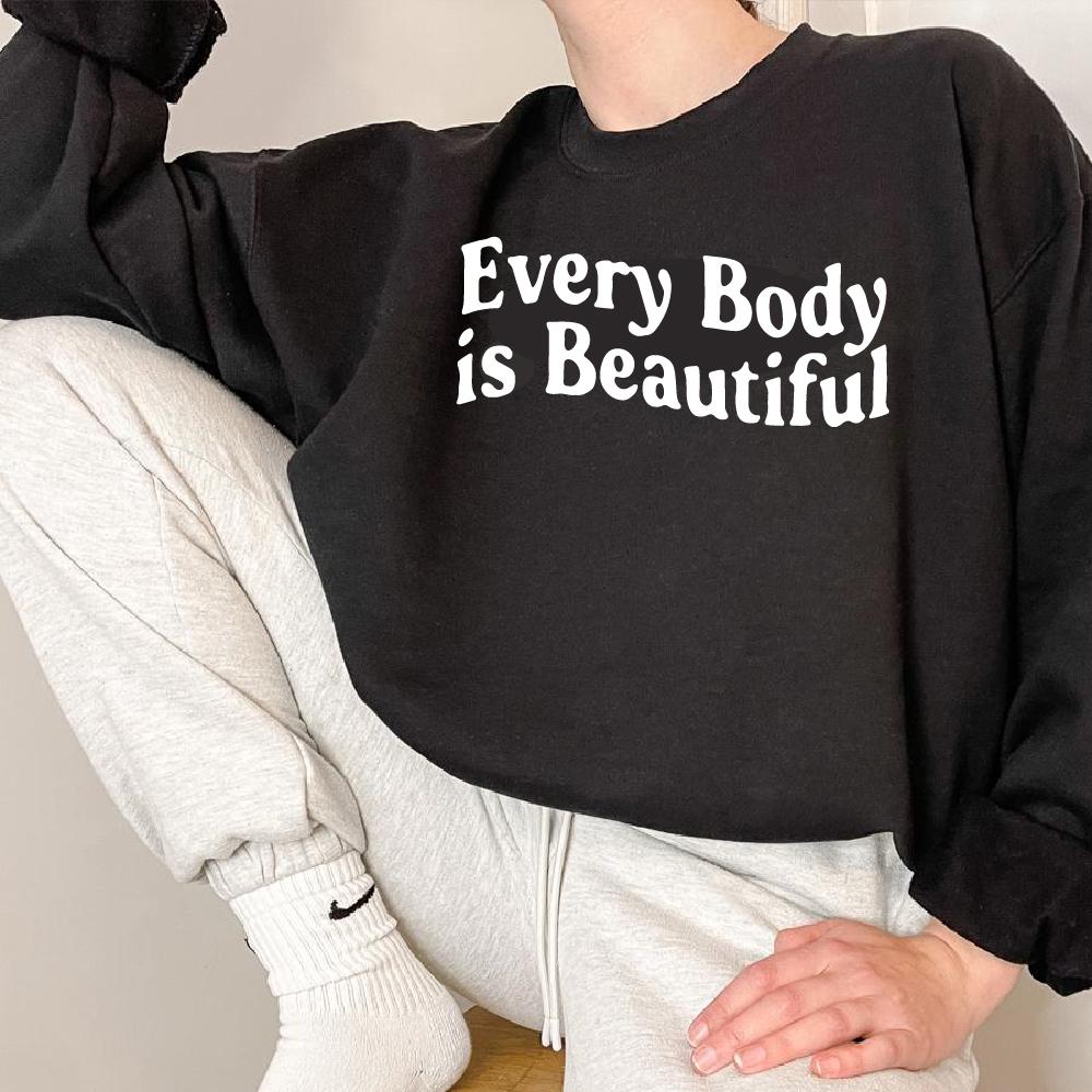 Every Body is Beautiful Sweatshirt