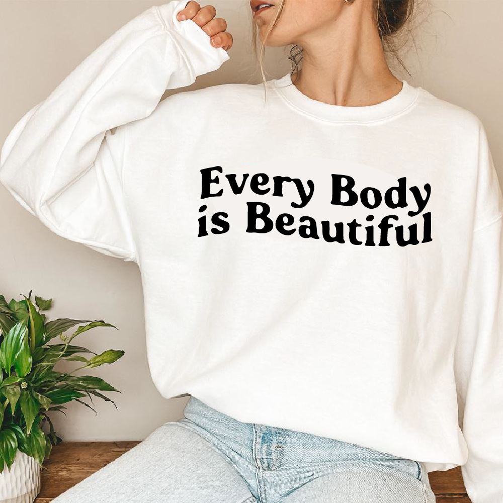 Every Body is Beautiful Sweatshirt