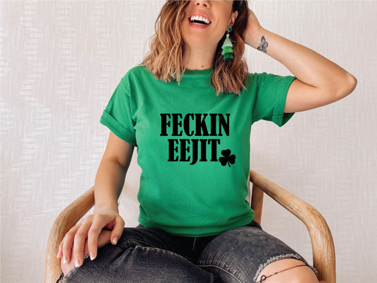 Feckin Eejit St Patricks Day T-shirt
