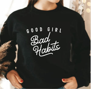 Good Girl Bad Habits Sweatshirt