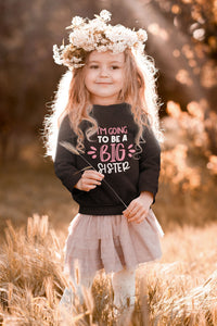 I'm going to be a big sister Sweatshirt
