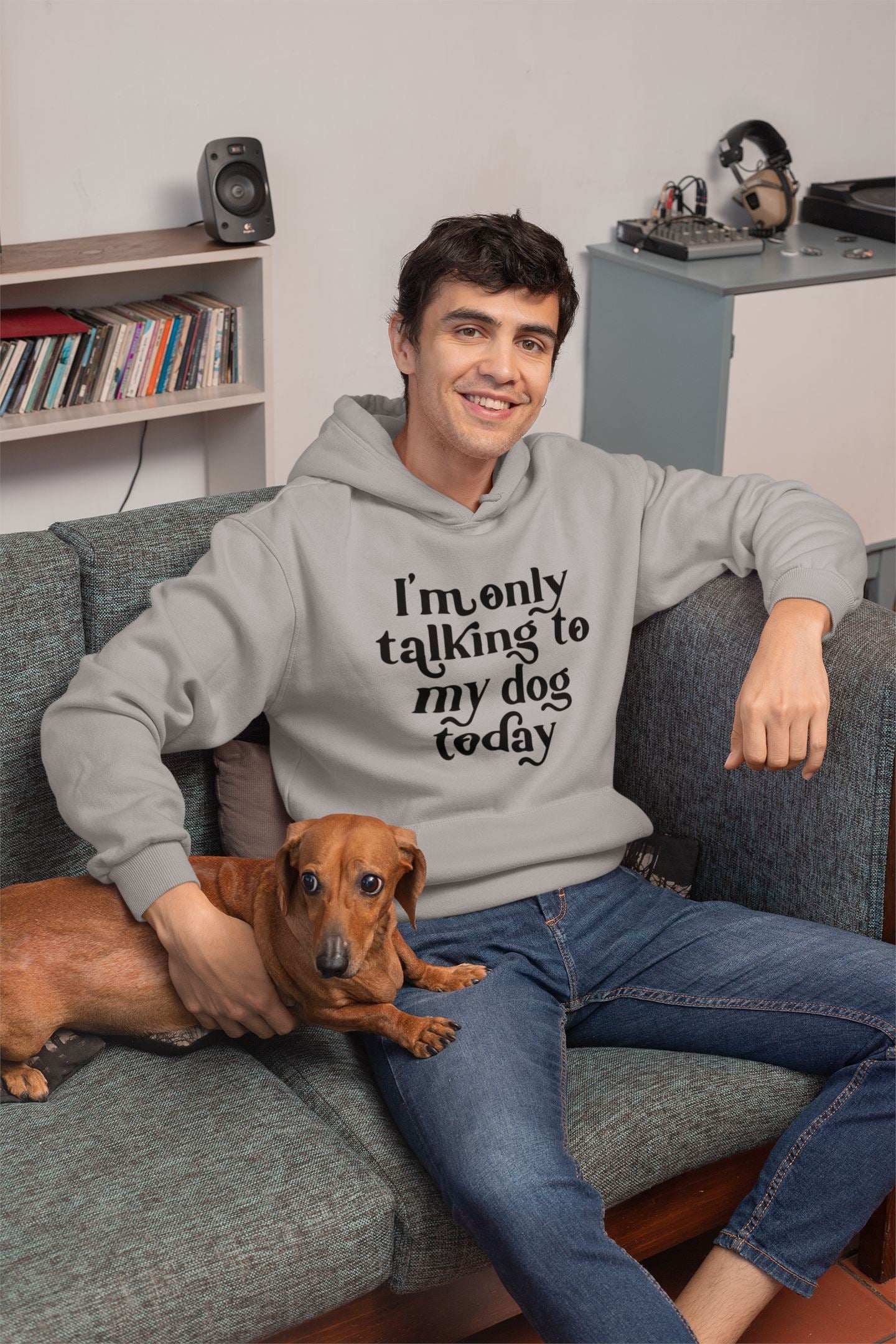 Im only talking to best sale my dog today sweatshirt