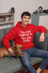 I'm only talking to my dogs today Mens Hoodie