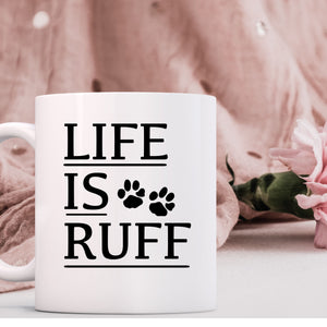 Life Is Ruff Mug