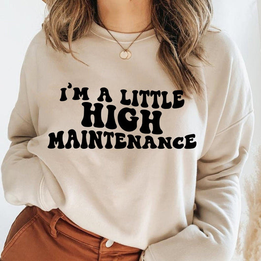 Little High Maintenance Sweatshirt
