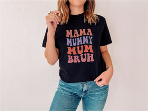 Mama to Bruh Slogan T-Shirt