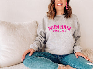 Mum Hair Don't Care Sweatshirt