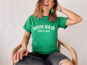 Mum Hair Don't Care T-shirt