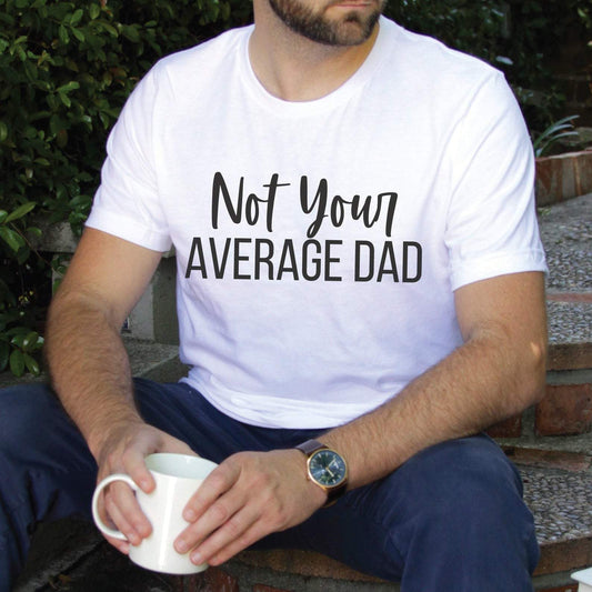 Not Your Average Dad T-shirt