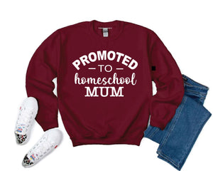 Promoted to Homeschooling Mum Sweatshirt