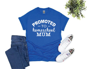 Promoted to Homeschooling Mum T-shirt