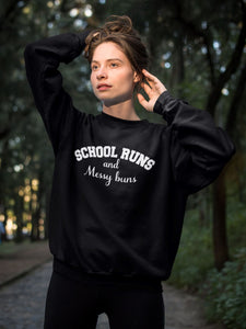 School Runs and Messy Buns Sweatshirt