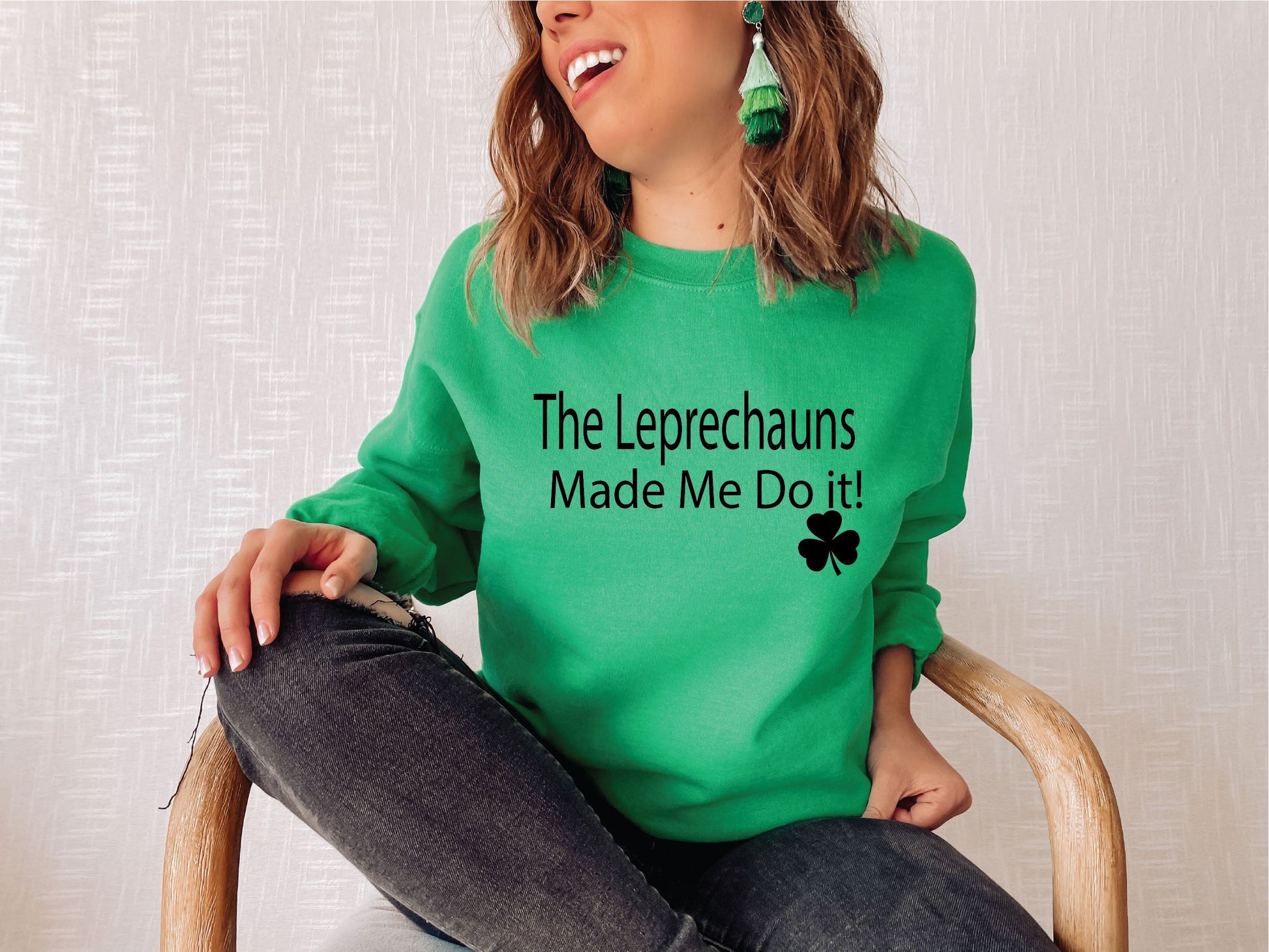 The Leprechauns Made Me Do it St Patricks Day Sweatshirt