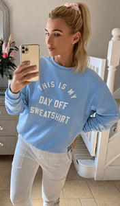 This Is My Day Off Sweatshirt