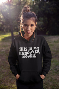 This is my Hangover Hoodie