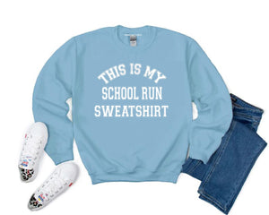 This is My School Run Sweatshirt